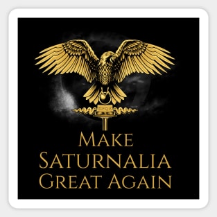 Ancient Rome Pagan Mythology - Saturnalia Roman Christmas - Make Saturnalia Great Again Sticker